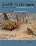 Archibald Thorburn Artists and Illustrator: The Prints and Proofs 1889-1934