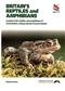 Britain's Reptiles & Amphibians A guide to the reptiles and amphibians of Great Britain, Ireland and Channel Islands