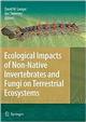 Ecological Impacts of Non-native Invertebrates and Fungi on Terrestrial Ecosytems