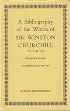 A Bibliography of the Works of Sir Winston Churchill KG, OM, CH