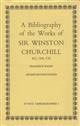 A Bibliography of the Works of Sir Winston Churchill KG, OM, CH