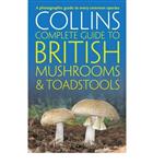 Collins Complete Guide to British Mushrooms and Toadstools