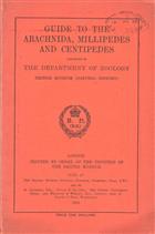 Guide to the Arachnida, Millipedes, and Centipedes exhibited in the Department of Zoology British Museum (Natural History) 