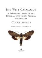 The Witt Catalogue Vol. 2: A Taxonomic Atlas of the Eurasian and North African Noctuoidea: Cuculliinae 1