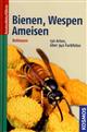 Bienen, Wespen, Ameisen Hautflügler Mitteleuropas