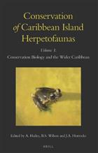 Conservation of Caribbean Island Herpetofaunas Volume 1:  Conservation Biology and the Wider Caribbean