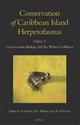 Conservation of Caribbean Island Herpetofaunas Volume 1:  Conservation Biology and the Wider Caribbean