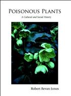 Poisonous Plants A Cultural and Social History