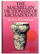 The Macmillan Dictionary of Archaeology
