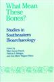 What Mean These Bones? Studies in Southeastern Bioarchaeology