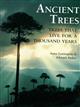 Ancient Trees: Trees that Live for a Thousand Years