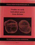 Studies on Early Land Plant Spores from Britain Special Papers in Palaeontology 55