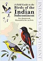 A Field Guide to the Birds of the Indian Subcontinent