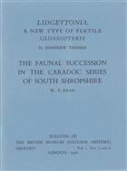 Lidgettonia, a new type of Fertile Glossopteris(Thomas)/The Faunal Succession in the Caradoc Series of South Shropshire