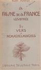 La Faune de la France. Tome 1B. Vers et Némathelminthes