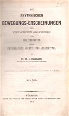 Die Rhythmischen Bewegungs-Erscheinungen der Einfachsten Organismen und ihr Verhalten gegen physikalische Agentien und Arzneimittel