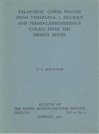 Palaeozoic Coral Faunas from Venezuela 1: Silurian and Permo-Carboniferous Corals from the Merida Andes; 2. Devonian and Carboniferous Corals from the Sierra de Perija