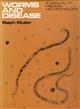 Worms and Disease: A Manual of Medical Helminthology