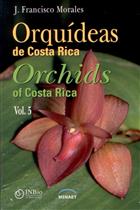 Orchids of Costa Rica/Orquideas de Costa Rica. Vol. 5