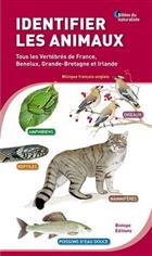 Identifier les animaux Tous les vertébrés de France, Benelux, Grande-Bretagne et Irlande