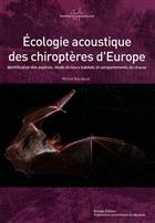 Écologie Acoustique des Chiroptères d’Europe: Identification des espèces, étude de leurs habitats et comportements de chasse