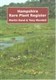 Hampshire Rare Plant Register: Rare, Scarce and Threatened Vascular Plants of Hampshire