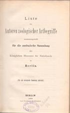 Liste der Autoren zoologischer Artbegriffe zusammengestellt für die zoologische Sammlung des Königlichen Museums für Naturkunde in Berlin