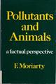Pollutants and Animals: a factual perspective.