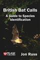 British Bat Calls:  A Guide to Species Identification