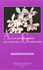 Atlas des Orchidees sauvages de la Guadeloupe