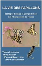 La vie des Papillons de France: écologie, biologie et comportement des Rhopalocères de France