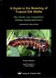 A Guide to the Breeding of Tropical Silk Moths (Lepidoptera: Saturniidae) Die Zucht von tropischen wilden Seidenspinnern