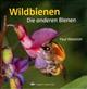 Wildbienen: Die anderen Bienen