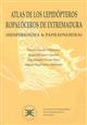 Atlas de los Lepidopteros Ropaloceros de Extremadura (Hesperioidea & Papilionoidea)