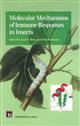 Molecular Mechanisms of Immune Responses in Insects