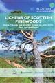 Lichens of Scottish Pinewoods: Guide 1 - Leafy and shrubby lichens on pine, birch, alder and deadwood