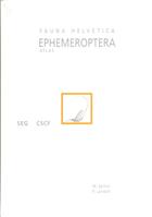 Atlas de distribution des Ephemeres de Suisse (Ephemeroptera) (Fauna Helvetica 3)