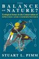 The Balance of Nature: Ecological Issues in the Conservation of Species and Communities