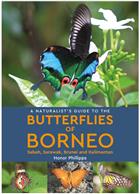 A Naturalist's Guide to the Butterflies of Borneo