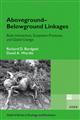Aboveground-Belowground Linkages: Biotic Interactions Ecosystem Processes and Global Change