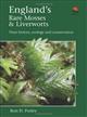 England's Rare Mosses and Liverworts: Their History Ecology and Conservation