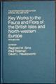 Key Works to the Fauna and Flora of the British Isles and North-western Europe