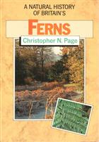 Ferns. Their Habitats in the British and Irish Landscape (New Naturalist 74)