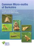 Common Micro-moths of Berkshire: A Guide to Identification of Some Common Micro-moths