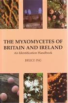 The Myxomycetes of Britain and Ireland: An Identification Handbook