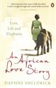 An African Love Story: Love, Life and Elephants