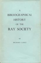 The Ray Society. A Bibliographical History