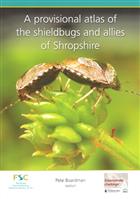 A Provisional atlas of the shieldbugs and allies of Shropshire