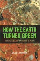 How the Earth Turned Green: A Brief 3.8-Billion-Year History of Plants