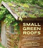 Small Green Roofs: Low-Tech Options for Greener Living